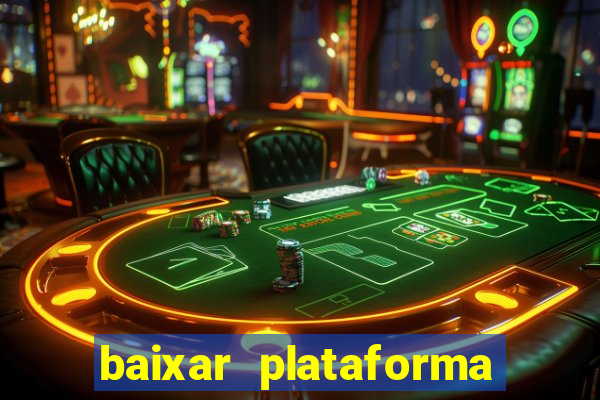 baixar plataforma nova do jogo do tigre